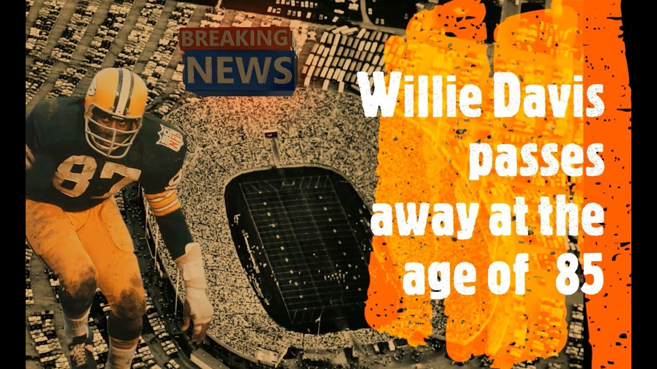 WILLIE DAVIS FORMER CLEVELAND BROWN AND GREEN BAY PACKER HALL OF FAMER DIED NFL NEWS #inMemorian