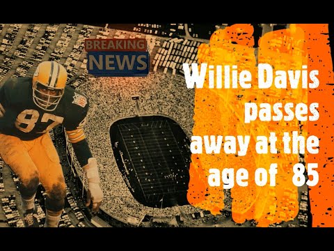 WILLIE DAVIS FORMER CLEVELAND BROWN AND GREEN BAY PACKER HALL OF FAMER DIED NFL NEWS #inMemorian