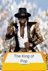 Michael Joseph Jackson, King of Pop